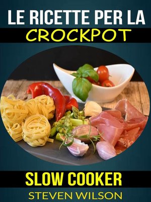 cover image of Le ricette per la Crockpot (slow cooker)